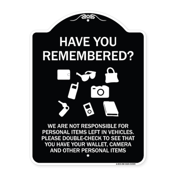 Signmission Have You Remembered We Are Not Responsible for Personal Items Left in Vehicles Double, BW-1824-23909 A-DES-BW-1824-23909 - main